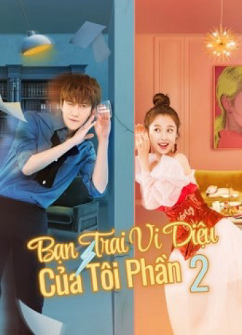 Bạn Trai Vi Diệu Của Tôi Phần 2 (My wonderful boyfriend S2) [2021]