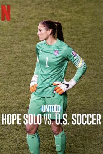 Bí mật giới thể thao: Hope Solo vs. Liên đoàn bóng đá Mỹ (Untold: Hope Solo vs. U.S. Soccer) [2024]