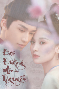 Đại Đường Minh Nguyệt (Phong Nguyệt Nghê Thường) (Weaving a Tale of Love ) [2021]