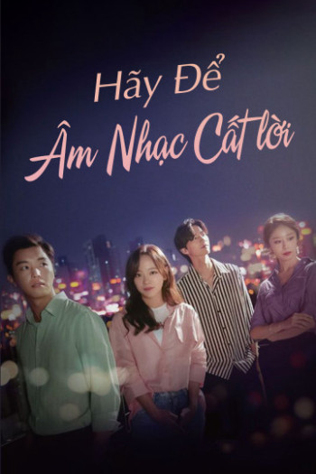 Để Âm Nhạc Cất Lời (2019)