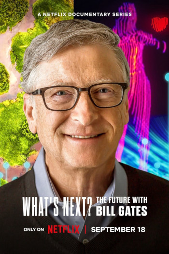 Điều gì kế tiếp? Tương lai với Bill Gates (What's Next? The Future with Bill Gates) [2024]