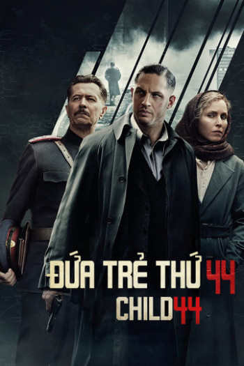 Đứa Trẻ Thứ 44 (Child 44) [2015]