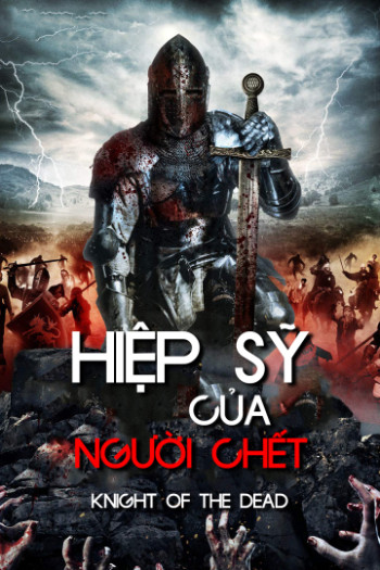 Hiệp Sĩ Của Người Chết (Knight Of The Dead) [2013]