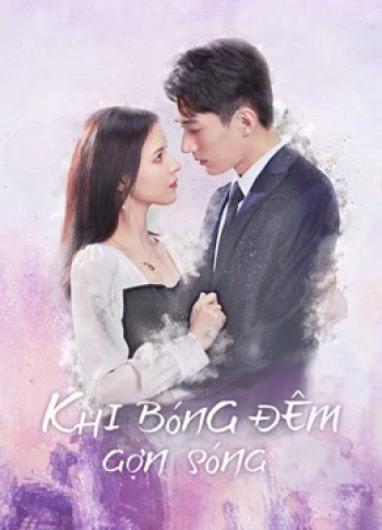 Khi Bóng Đêm Gợn Sóng (Love At Night) [2021]