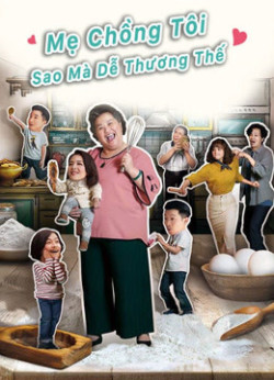 Mẹ Chồng Tôi Sao Mà Dễ Thương Thế (2020)