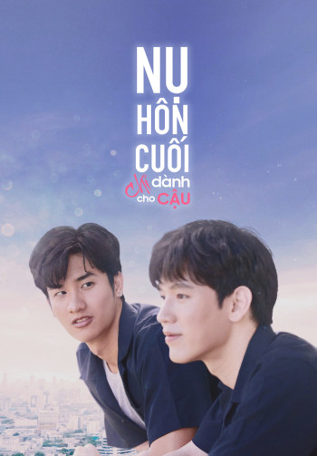 Nụ Hôn Cuối Chỉ Dành Cho Cậu (Dark Blue Kiss) [2019]