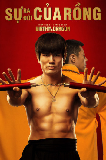 Sự Ra Đời Của Rồng (Birth of The Dragon) [2016]