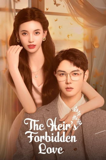 Tình Yêu Cuồng Nhiệt Sau Khi Kết Hôn (The Heir's Forbidden Love) [2024]