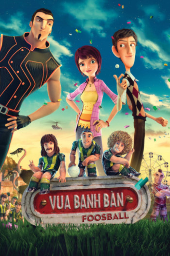 Vua Banh Bàn (Foosball) [2013]